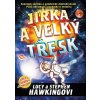 Jirka a velký třesk - Hawkingovi Lucy a Stephen Jirka a velký třesk - Hawkingovi Lucy a Stephen