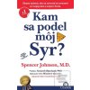 Kam sa podel môj syr? (Spencer Johnson) Kam sa podel môj syr? (Spencer Johnson)