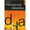 Všeobecná didaktika Všeobecná didaktika