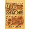 Dobrý dům - Jiří V. Černý Dobrý dům - Jiří V. Černý
