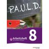 P.A.U.L. D. (Paul) 8. Arbeitsheft mit interaktiven Übungen. Für Gymnasien und Gesamtschulen - Bisherige Ausgabe (Frank Radke,Alexandra Rieso,Siegfried G. Rojahn,Luzia Schünemann,Timotheus Schwake,Achi P.A.U.L. D. (Paul) 8. Arbeitsheft mit interaktiven Übungen. Für Gymnasien und Gesamtschulen - Bisherige Ausgabe (Frank Radke,Alexandra Rieso,Siegfried G. Rojahn,Luzia Schünemann,Timotheus Schwake,Achi