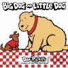 Big Dog and Little Dog Board Book - Dav Pilkey Big Dog and Little Dog Board Book - Dav Pilkey