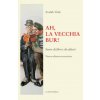 Ah, la vecchia BUR! Storie di libri e di editori Ah, la vecchia BUR! Storie di libri e di editori