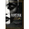 Break Him (Nicki Grace)(Brožovaná) Break Him (Nicki Grace)(Brožovaná)