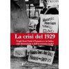 crisi del 1929. Negli Stati Uniti d'America e in Italia: crisi finanziaria o dell'economia reale? (Marco Vichi)(Brožovaná) crisi del 1929. Negli Stati Uniti d'America e in Italia: crisi finanziaria o dell'economia reale? (Marco Vichi)(Brožovaná)