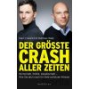 Der größte Crash aller Zeiten - Marc Friedrich, Matthias Weik Der größte Crash aller Zeiten - Marc Friedrich, Matthias Weik