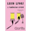Lush Lives - J. Vanessa Lyon Lush Lives - J. Vanessa Lyon