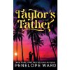 Taylor's Father (Penelope Ward)(Brožovaná) Taylor's Father (Penelope Ward)(Brožovaná)