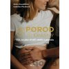 Porod je krásný - Kateřina Plzáková, Petra Zavadilová Porod je krásný - Kateřina Plzáková, Petra Zavadilová