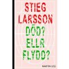 Stieg Larsson, Död? Eller Flydd?: Pojken som dog en fejkad död