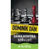 E-kniha Dáma kontra střelec - Dominik Dán E-kniha Dáma kontra střelec - Dominik Dán