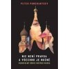 Nic není pravda a všechno je možné - Peter Pomerantsev Nic není pravda a všechno je možné - Peter Pomerantsev