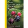 National Geographic Backyard Guide to Edible Wild Plants National Geographic Backyard Guide to Edible Wild Plants