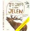 To jsem z toho jelen - Vyprávění o české - Tereza Lukešová To jsem z toho jelen - Vyprávění o české - Tereza Lukešová