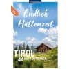 KOMPASS Endlich Hüttenzeit - Tirol (Thomas Mag. Schmarda,Siegfried Garnweidner,Wolfgang Heitzmann,Hermann Sonntag,Walter Theil,Raphaela Moczynski,Eva Maria Volgger,Brigitte Schäfer,Mark Zahel,Lisa Aig KOMPASS Endlich Hüttenzeit - Tirol (Thomas Mag. Schmarda,Siegfried Garnweidner,Wolfgang Heitzmann,Hermann Sonntag,Walter Theil,Raphaela Moczynski,Eva Maria Volgger,Brigitte Schäfer,Mark Zahel,Lisa Aig