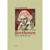 Beethoven Život v devíti kusech - Tunbridge Laura Beethoven Život v devíti kusech - Tunbridge Laura
