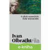 E-kniha O zlých samotářích / Žalář nejtemnější - Ivan Olbracht E-kniha O zlých samotářích / Žalář nejtemnější - Ivan Olbracht