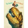 To kura je T-Rex | Mora García Román To kura je T-Rex | Mora García Román