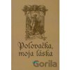 Poľovačka, moja láska - Dominique Venner Poľovačka, moja láska - Dominique Venner