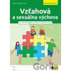 Vzťahová a sexuálna výchova pre špeciálne základné školy - Dagmar Sádovská, kolektív autorov Vzťahová a sexuálna výchova pre špeciálne základné školy - Dagmar Sádovská, kolektív autorov