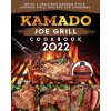 Kamado Joe Grill Cookbook (Brožovaná) Kamado Joe Grill Cookbook (Brožovaná)