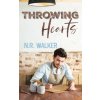 Throwing Hearts (N. R. Walker)(Brožovaná) Throwing Hearts (N. R. Walker)(Brožovaná)