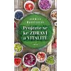 Projezte se ke zdraví a vitalitě - Mandžuková Jarmila Projezte se ke zdraví a vitalitě - Mandžuková Jarmila