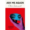 Ask Me Again Ask Me Again