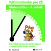 Päťminútovky pre ZŠ Matematika 4. ročník Eva Bezoušková; Antonín Šplíchal Päťminútovky pre ZŠ Matematika 4. ročník Eva Bezoušková; Antonín Šplíchal