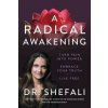 A Radical Awakening - Dr Shefali Tsabary, HarperOne A Radical Awakening - Dr Shefali Tsabary, HarperOne