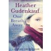 One Breath Away (Heather GudenKauf)(Brožovaná) One Breath Away (Heather GudenKauf)(Brožovaná)