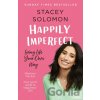 Happily Imperfect - Stacey Solomon Happily Imperfect - Stacey Solomon