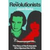 The Revolutionists - Jason Burke, Vintage Publishing The Revolutionists - Jason Burke, Vintage Publishing
