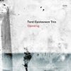 Tord Gustavsen Trio: Opening Tord Gustavsen Trio: Opening