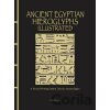Ancient Egyptian Hieroglyphs Illustrated: A Formal Writing System Used in Ancient Egypt - Trevor Naylor Ancient Egyptian Hieroglyphs Illustrated: A Formal Writing System Used in Ancient Egypt - Trevor Naylor