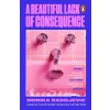 A Beautiful Lack of Consequence (Monika Radojevic)(Brožovaná) A Beautiful Lack of Consequence (Monika Radojevic)(Brožovaná)