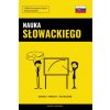 Nauka Słowackiego - Szybko / Prosto / Skutecznie Nauka Słowackiego - Szybko / Prosto / Skutecznie