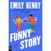 Funny Story (Emily Henryová)(Brožovaná) Funny Story (Emily Henryová)(Brožovaná)