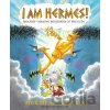 I Am Hermes! - Mordicai Gerstein I Am Hermes! - Mordicai Gerstein