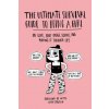 Ultimate Survival Guide to Being a Girl Ultimate Survival Guide to Being a Girl