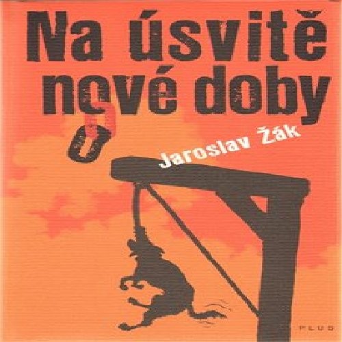Na úsvitě nové doby - Jaroslav Žák