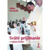 Sväté prijímanie v našom živote - Milan Hromník Sväté prijímanie v našom živote - Milan Hromník