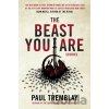 The Beast You Are: Stories - Paul Tremblay The Beast You Are: Stories - Paul Tremblay