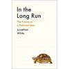 IN THE LONG RUN (JONATHAN WHITE)(Brožovaná) IN THE LONG RUN (JONATHAN WHITE)(Brožovaná)