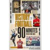 History of Football in 90 Minutes (Ben Jones,Gareth Thomas)(Pevná) History of Football in 90 Minutes (Ben Jones,Gareth Thomas)(Pevná)