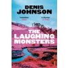 Laughing Monsters (Denis Johnson)(Brožovaná) Laughing Monsters (Denis Johnson)(Brožovaná)