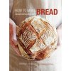 How to Make Bread (Emmanuel Hadjiandreou)(Pevná) How to Make Bread (Emmanuel Hadjiandreou)(Pevná)