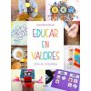 Educar En Valores. Libro de Actividades / Educate with Values: Activity Book (Brožovaná) Educar En Valores. Libro de Actividades / Educate with Values: Activity Book (Brožovaná)