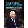 A Different Way to Win: Dan Rooney's Story from the Super Bowl to the Rooney Rule A Different Way to Win: Dan Rooney's Story from the Super Bowl to the Rooney Rule