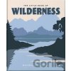 The Little Book of Wilderness The Little Book of Wilderness